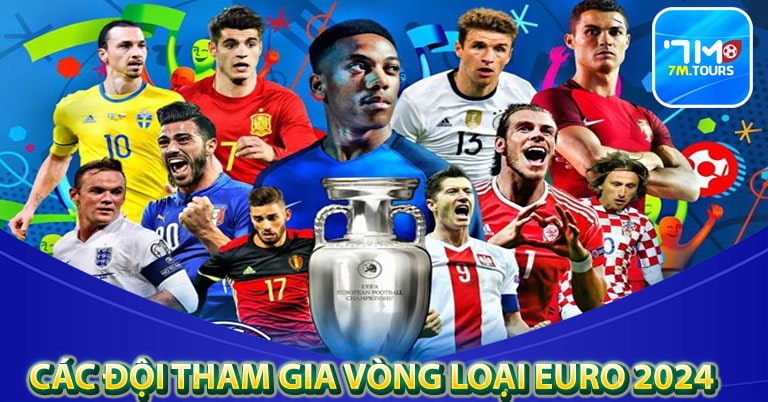 Những đội tuyển xuất hiện tại vòng loại euro2024