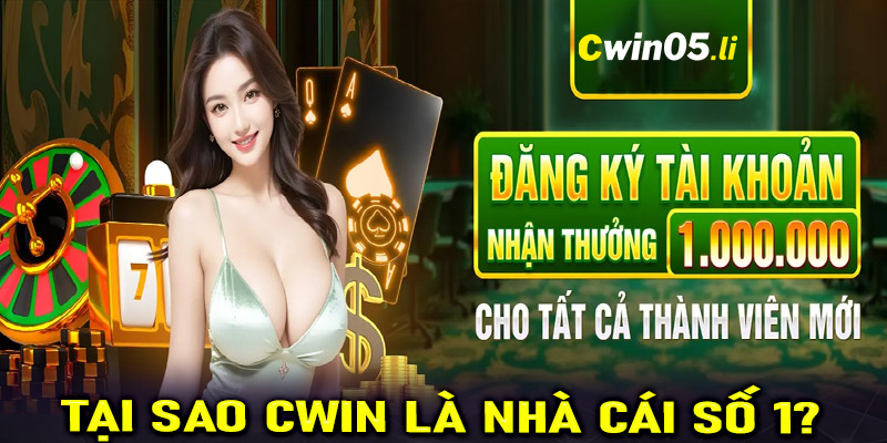 Tại sao Cwin lại trở thành trang chủ số #1?